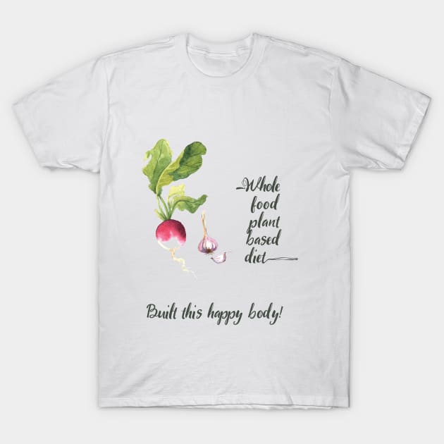 Whole Food Plant Based Vegan Diet in Watercolor and Handwriting T-Shirt by susannefloe